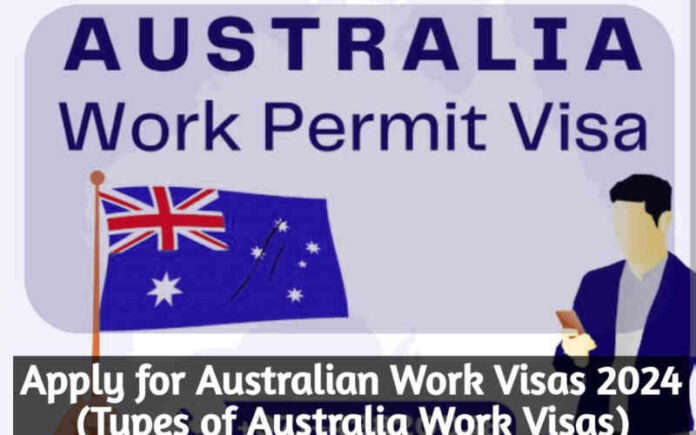 Apply for Australian Work Visas 2024, Types of Australia Work Visas